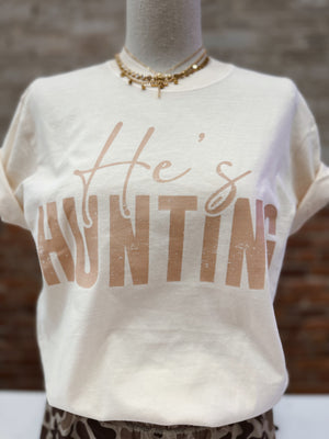 He's Hunting Comfort Colors Tee