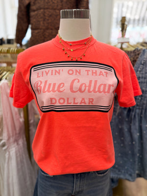 Blue Collor Dollar Comfort Colors Tee - Coral