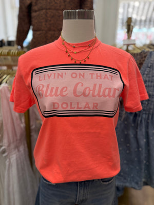 Blue Collor Dollar Comfort Colors Tee - Coral