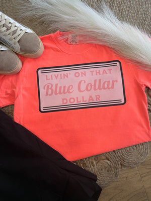 Blue Collor Dollar Comfort Colors Tee - Coral