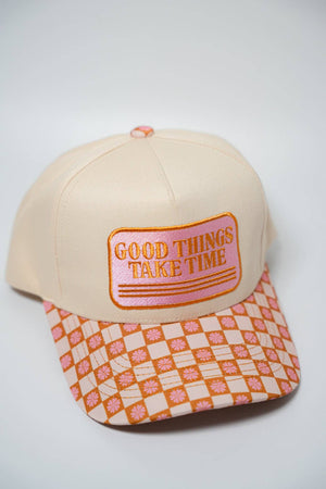 Good Things Take Time Trucker Hat